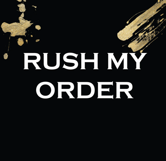 Rush My Order - We does not benefit from any Rush Shipping cost, so please don't wait until the last minute to place your order!)
